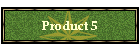 Product 5